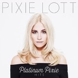 Platinum Pixie – Hits Lyrics Pixie Lott