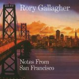 Notes From San Francisco Lyrics Rory Gallagher