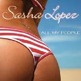 All My People (Single) Lyrics Sasha Lopez