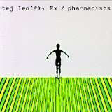 Tej Leo(?), Rx / Pharmacists Lyrics Ted Leo And The Pharmacists