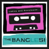 Ladies And Gentlemen… The Bangles! Lyrics The Bangles