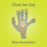 Glove Sex Guy Lyrics Björn Rosenström