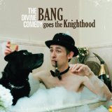 Bang Goes The Knighthood Lyrics Divine Comedy, The