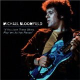 If You Love These Blues, Play'em As You Please Lyrics Mike Bloomfield