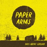 Days Above Ground Lyrics Paper Arms