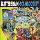 Scamboogery Lyrics Scatterbrain