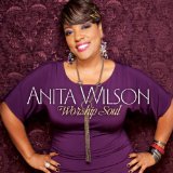 Worship Soul Lyrics Anita Wilson