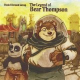 The Legend Of Bear Thompson Lyrics Daniel Bennett