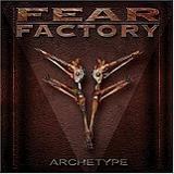 Archetype Lyrics Fear Factory