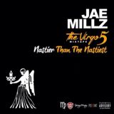 The Virgo Mixtape 5 (Nastier Than The Nastiest) Lyrics Jae Millz
