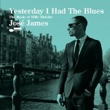 Yesterday I Had the Blues: Music of Billie Holiday Lyrics José James