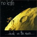 Drunk On The Moon Lyrics No Knife