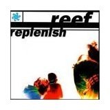 Replenish Lyrics Reef