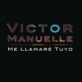 Me Llamaré Tuyo (Single) Lyrics Victor Manuelle