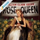Rose Queen Lyrics William Clark Green