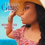 Nothing Better Than You Lyrics Denita Gibbs