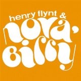 Henry Flynt & Nova' Billy Lyrics Henry Flynt