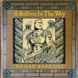 A Rollins In The Wry Lyrics Henry Rollins