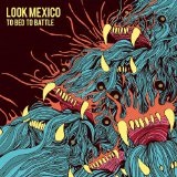 To Bed To Battle Lyrics Look Mexico