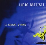 Le Canzoni D’Amore Lyrics Lucio Battisti