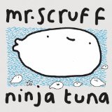 Ninja Tuna Lyrics Mr. Scruff