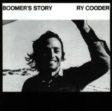 Boomer's Story Lyrics Ry Cooder
