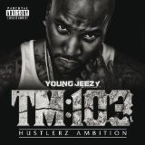 Thug Motivation 103: EP Lyrics Young Jeezy