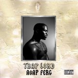 Trap Lord Lyrics A$AP Ferg