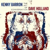 The Art Of Conversation Lyrics Dave Holland & Kenny Barron