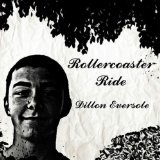Rollercoaster Ride (Single) Lyrics Dillon Eversole