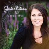 A Wild Rose Lyrics Julie Elias