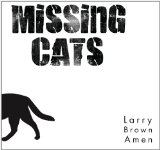 Larry Brown Amen Lyrics Missing Cats