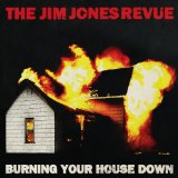 Burning Your House Down Lyrics The Jim Jones Revue