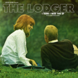 I Think I Need You (EP) Lyrics The Lodger