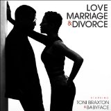Love, Marriage & Divorce Lyrics Toni Braxton & Babyface