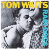 Rain Dogs Lyrics Waits Tom