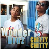 Chitty Chitty (Single) Lyrics Wonder Broz