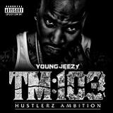 Thug Motivation 103: Hustlerz Ambition Lyrics Young Jeezy
