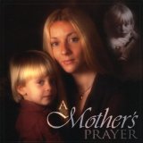A Mother's Prayer Lyrics Bonnie Barbey & Kay Crawford