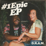 #1Epic EP Lyrics D.R.A.M.