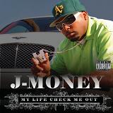 My Life Check Me Out Lyrics J-Money