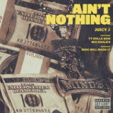 Ain't Nothing (Single) Lyrics Juicy J