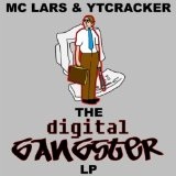 The Digital Gangster Lyrics MC Lars And YTCracker