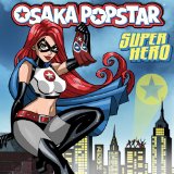 Super Hero Lyrics Osaka Popstar