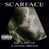 Last Of A Dying Breed Lyrics Scarface