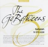Tallulah Lyrics The Go-Betweens