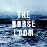 The Horse Loom Lyrics The Horse Loom