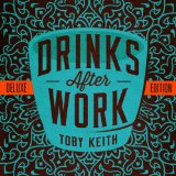Drinks After Work Lyrics Toby Keith