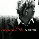 Beautiful You (Single) Lyrics Trent Monk
