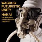 Hakai Lyrics Wagdug Futuristic Unity